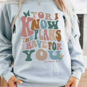 For I Know The Plans I Have For You Crewneck S-XL